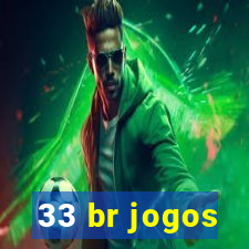 33 br jogos